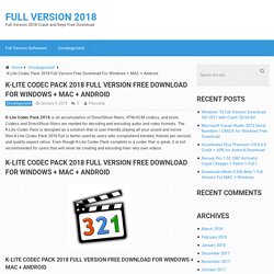 K-Lite Codec Pack 2018 Full Version For Windows + Android