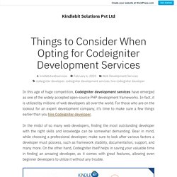 Things to Consider When Opting for Codeigniter Development Services