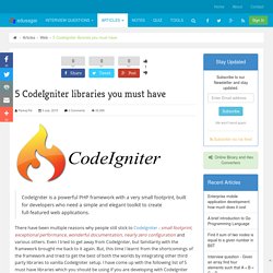5 CodeIgniter libraries you must have