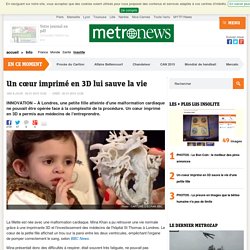 Un coeur imprimé en 3D sauve la vie d'une petite fille