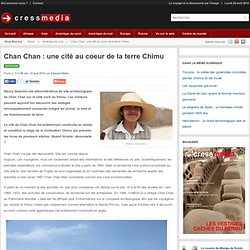 Chan Chan : une cité au coeur de la terre Chimu