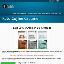 Keto Coffee Creamer - Instant Keto Coffee in Only 60 seconds.