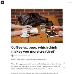 Coffee vs. beer: which drink makes you more creative? — What I Learned Today