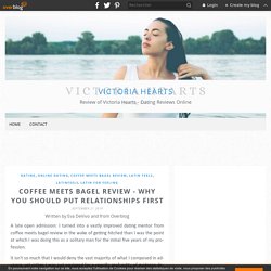 Coffee Meets Bagel Review - Why You Should Put Relationships First - Victoria Hearts