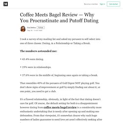 Coffee Meets Bagel Review — Why You Procrastinate and Putoff Dating