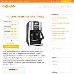 Mr. Coffee BVMC-SJX33GT Review - CoffeeAble