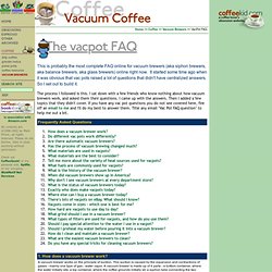 The Vacuum Brewer FAQ