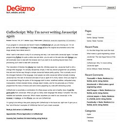 Blog Archive » CoffeeScript: Why I’m never writing Javascript again
