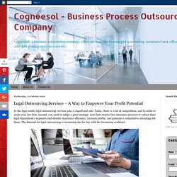 Cogneesol - Business Process Outsourcing Company: Legal Outsourcing Services – A Way to Empower Your Profit Potential