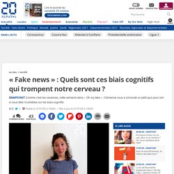 « Fake news » : Quels sont ces biais cognitifs qui trompent notre cerveau ?