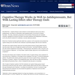 Cognitive Therapy Works As Well As Antidepressants, But With Lasting Effect After Therapy Ends