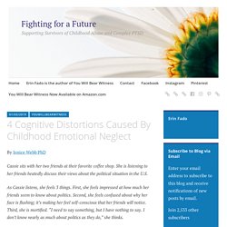 4 Cognitive Distortions Caused By Childhood Emotional Neglect – Fighting for a Future