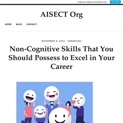 Non-Cognitive Skills That You Should Possess to Excel in Your Career – AISECT Org