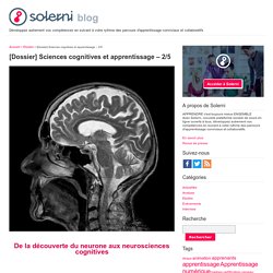 [Dossier] Sciences cognitives et apprentissage – 2/5 - le blog de Solerni – plateforme de MOOCs