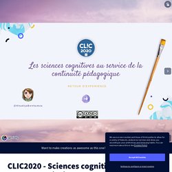CLIC2020 - Sciences cognitives et continuité pédagogique by KBenhamza on Genially