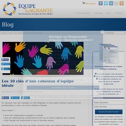 Les 10 clés d'une cohésion d'équipe idéale - Equipe Gagnante