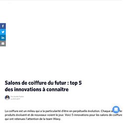 Salons de coiffure du futur : top 5 des innovations à connaître - Wavy