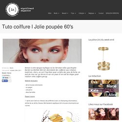 Tuto coiffure l Jolie poupée 60′s « (In) significant magazine