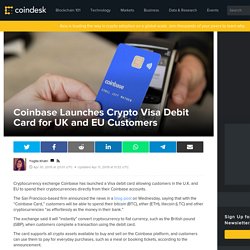 Coinbase Launches Crypto Visa Debit Card for UK and EU Customers