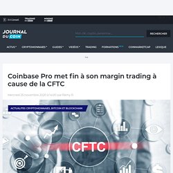 Coinbase Pro met fin à son margin trading à cause de la CFTC - Journal du Coin