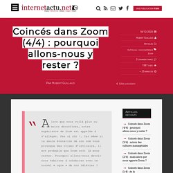 Coincés dans Zoom (4/4) : pourquoi allons-nous y rester ?