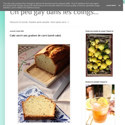 Cake sucré aux graines de carvi (seed cake)