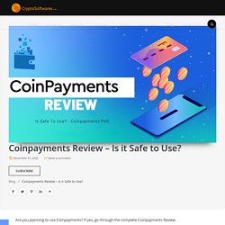 Coinpayments Review 2021 - Is Safe To Use? - Coinpayments PoS