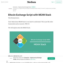 Grab Bitcoin Exchange Script with MEAN Stack – Coinsclone - Cryptocurrency Exchange Script