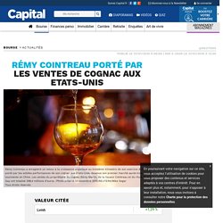 Rémy Cointreau porté par les ventes de cognac aux Etats-Unis