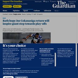 Bath hope Joe Cokanasiga return will inspire giant step towards play-offs