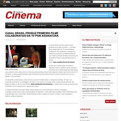 Canal Brasil produz primeiro filme colaborativo da TV por assinatura