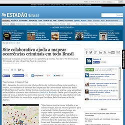 Site colaborativo ajuda a mapear ocorrências criminais em todo Brasil - brasil - geral
