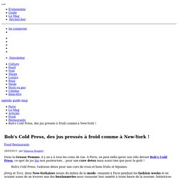 Bob's Cold Press, des jus pressés à froid comme à New-York !