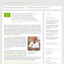 Dr. Leonard Coldwell- A Distinction between Modern Medicine and Nature in Curing Cancer