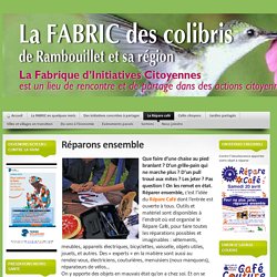 La Fabric des colibris de Rambouillet et de sa région » Réparons ensemble