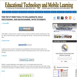 Educational Technology and Mobile Learning: The Top 27 Free Tools to collaborate, hold discussions, and Backchannel with Students