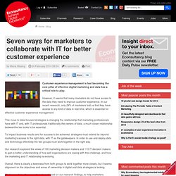 Seven ways for marketers to collaborate with IT for better customer experience