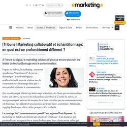 [Tribune] Marketing collaboratif et échantillonnage: en quoi est-ce profondément différent ?