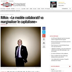 Rifkin: «Le modèle collaboratif va marginaliser le capitalisme»