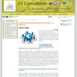 Google plus, Google documents et Popplet : 3 outils collaboratifs à distance - LV Consultants