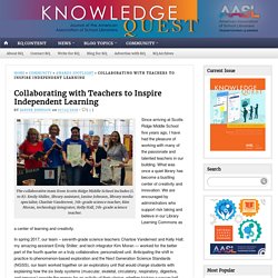 Collaborating with Teachers to Inspire Independent Learning