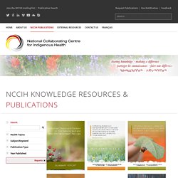 NCCIH - National Collaborating Centre for Indigenous Health > Home > NCCIH PUBLICATIONS