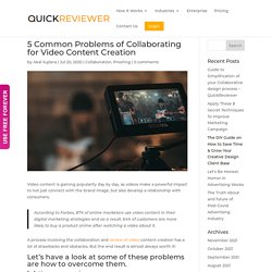 5 Common Problems of Collaborating for Video Content Creation - QuickReviewer