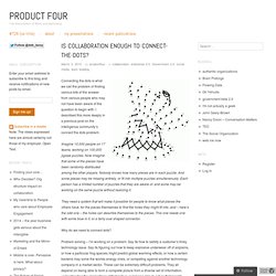 Is collaboration enough to connect-the-dots? « Product Four