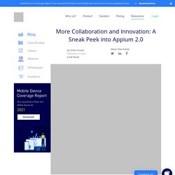 More Collaboration and Innovation: A Sneak Peek into Appium 2.0