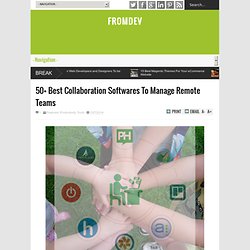 50+ Best Collaboration Softwares To Manage Remote Teams