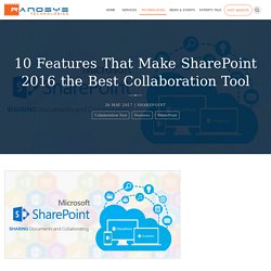 10 Features That Make SharePoint 2016 the Best Collaboration Tool