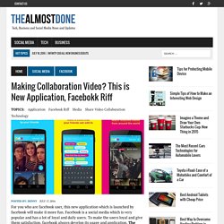 Making Collaboration Video? This is New Application, Facebokk Riff