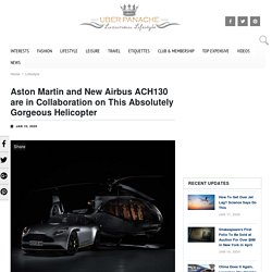 Aston Martin collaboration with Airbus ACH130 - UberPanache