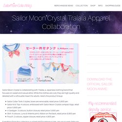 Sailor Moon Crystal Tralala Apparel CollaborationSAILOR MOON COLLECTIBLES